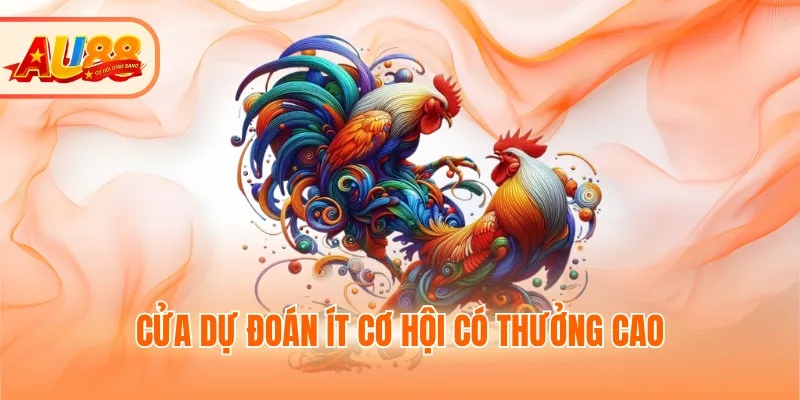 Cửa dự đoán ít cơ hội có thưởng cao